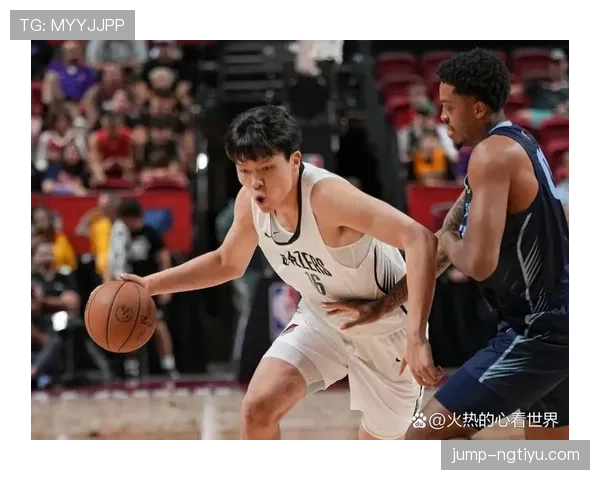 杨瀚森篮下高效终结明显提升球队内线威胁